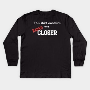 Contains one Badass Closer Kids Long Sleeve T-Shirt